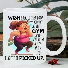 Funny Gym-Themed Ceramic Coffee Mug - 11oz, Humorous Fitness Design with "Wish I Could Drop My Body Off" Quote,