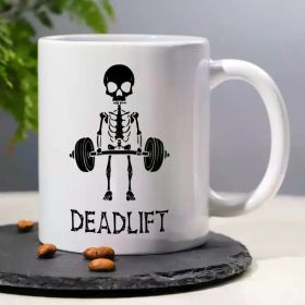 1pc, 3A Grade,Funny Skeleton Fitness,DEADLIFT,11oz coffee mug, home decor item, perfect for women, men,