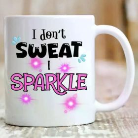 Sweat Don't Sparkle" Fitness Enthusiast Coffee Mug - Perfect Gift for Gym Lovers, Reusable Ceramic Cup, Ideal for Easter,