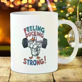 11oz Funny Duck Fitness Ceramic Mug - "Feeling Ducking Strong" Design, Humorous Workout-Themed Coffee Cup for